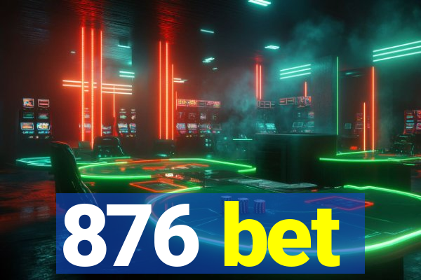 876 bet